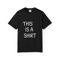 THIS IS A SHIRT T-Shirt | Minimal Text Graphic, Black Tee